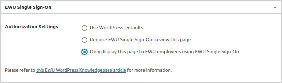 EWU Single Sign-On wdiget with three Authorization options. - Option 1:  Use WordPress Defaults - Option 2: Require EWU Single Sign-On to view this page - Option 3: <selected> Only display this page to EWU employees using Single Sign-on