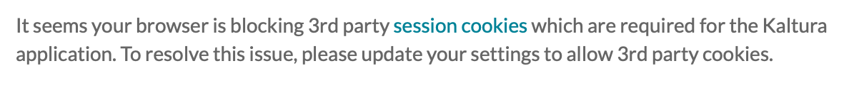 It seems your browser is blocking 3rd part session cookies which are required for the Kaltura application. To resolve this issue, please update your settings to all 3rd party cookies.