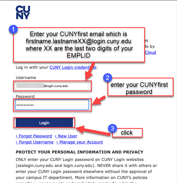 Enter your CUNY first email first name . last name X X at login . cuny . edu where X X are the last two digits of your EMPLID in the Username field. Enter your CUNY first password in the password field, then click Login