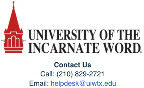 For tech help call 210 829 2721 or email helpdesk@uiwtx.edu