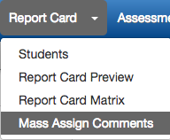 Report card menu with the mass assign comments menu item selected