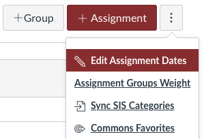 button with three vertical dots. Menu below button has "edit assignment dates" selected.