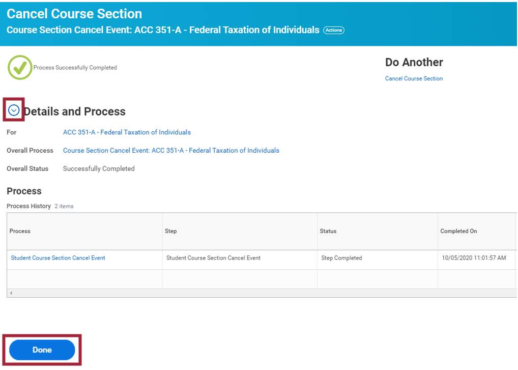 A screenshot of the cancel course section process confirmation page. The confirmation page indicates the process is successfully completed. To close the cancel course section process, the user selects the blue done button at the bottom of the page.