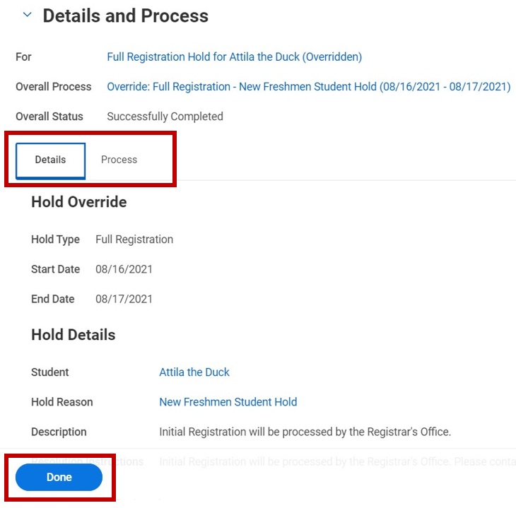 The Details and Process page for the Overridden Hold. The Details tab is highlighted and open, showing the Hold Type, Start Date, and End Date details, as well as the Hold Details with the Student's name, Hold Reason, and Description listed. There is a highlighted blue Done button at the bottom.