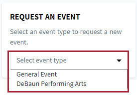 The Request an Event dropdown menu, open to show the options a user can choose from: General Event or DeBaun Performing Arts.