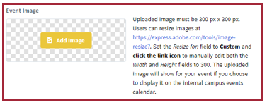 The Event Image field with a yellow Add Image button in the middle of the field. To the right there is a description letting the user know the parameters of the image they can upload and providing a free resizing tool to make sure their image is the correct size.
