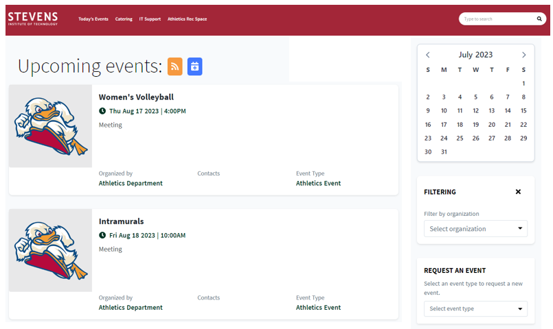 The Stevens Event landing page. The header shows links to Today's Events, Catering, IT Support, Athletics Rec Space, and a search bar. On the right side of the screen is a clickable calendar. Below that is a box to filter by organizations with a dropdown menu and an option to request an event, with a dropdown menu. Under Upcoming Events the user will find approved events with the name, date/time, organizer, contacts, and event type listed.